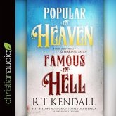 Popular in Heaven Famous in Hell Lib/E: Find Out What Pleases God & Terrifies Satan