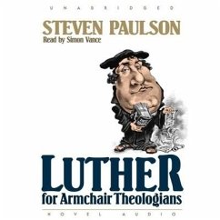 Luther for Armchair Theologians - Paulson, Stephen