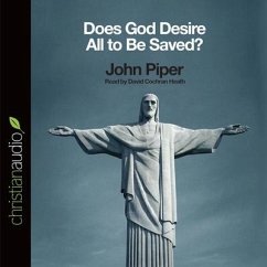 Does God Desire All to Be Saved? Lib/E - Piper, John