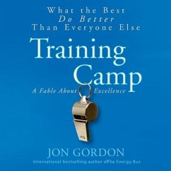 Training Camp: What the Best Do Better Than Everyone Else - Gordon, Jon