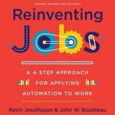 Reinventing Jobs: A 4-Step Approach for Applying Automation to Work