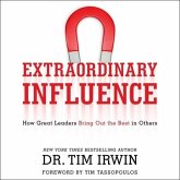 Extraordinary Influence Lib/E: How Great Leaders Bring Out the Best in Others