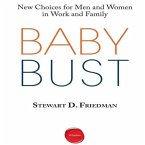 Baby Bust Lib/E: New Choices for Men and Women in Work and Family