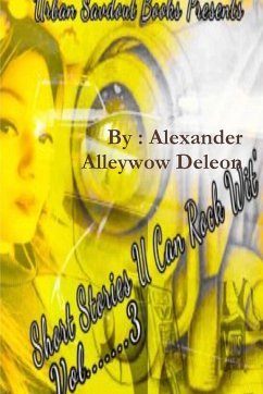 Short Stories U Can Rock Wit' Vol3 - Deleon, Alex( Alleywow)