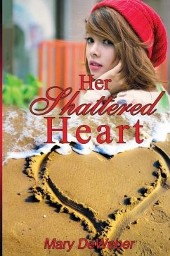 Her Shattered Heart - Deweber, Mary