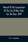 Manual Of The Corporation Of The City Of New York, For The Years 1849