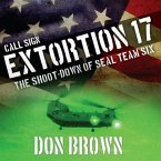 Call Sign Extortion 17 Lib/E: The Shoot-Down of Seal Team Six