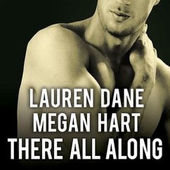 There All Along Lib/E - Dane, Lauren; Hart, Megan