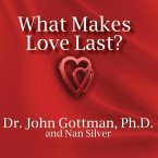 What Makes Love Last? Lib/E: How to Build Trust and Avoid Betrayal