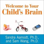 Welcome to Your Child's Brain Lib/E: How the Mind Grows from Conception to College