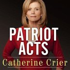 Patriot Acts Lib/E: What Americans Must Do to Save the Republic