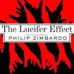 The Lucifer Effect Lib/E: Understanding How Good People Turn Evil