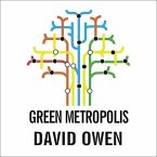Green Metropolis Lib/E: What the City Can Teach the Country about True Sustainability