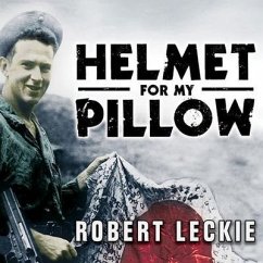 Helmet for My Pillow Lib/E: From Parris Island to the Pacific - Leckie, Robert