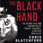 The Black Hand: The Bloody Rise and Redemption of Boxer Enriquez, a Mexican Mob Killer