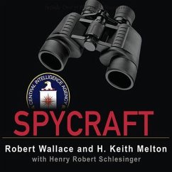 Spycraft: The Secret History of the Cia's Spytechs from Communism to Al-Qaeda - Wallace, Robert; Schlesinger, Henry Robert; Melton, H. Keith