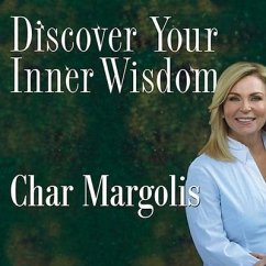 Discover Your Inner Wisdom: Using Intuition, Logic, and Common Sense to Make Your Best Choices - Margolis, Char; St George, Victoria