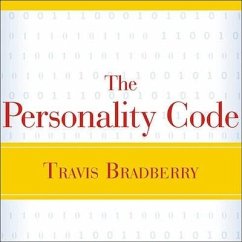 The Personality Code: Unlock the Secret to Understanding Your Boss, Your Colleagues, Your Friends...and Yourself! - Bradberry, Travis