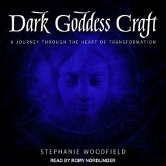 Dark Goddess Craft: A Journey Through the Heart of Transformation - Woodfield, Stephanie