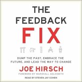 The Feedback Fix Lib/E: Dump the Past, Embrace the Future, and Lead the Way to Change