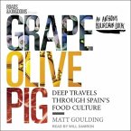 Grape, Olive, Pig Lib/E: Deep Travels Through Spain's Food Culture