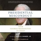 Presidential Misconduct Lib/E: From George Washington to Today