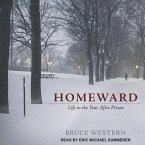 Homeward Lib/E: Life in the Year After Prison