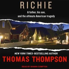 Richie: A Father, His Son, and the Ultimate American Tragedy - Thompson, Thomas