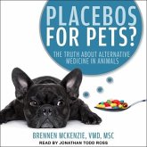 Placebos for Pets? Lib/E: The Truth about Alternative Medicine in Animals