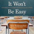 It Won't Be Easy Lib/E: An Exceedingly Honest (and Slightly Unprofessional) Love Letter to Teaching