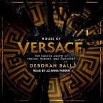 House of Versace Lib/E: The Untold Story of Genius, Murder, and Survival
