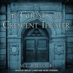 The Ghosts of the Crescent Theater Lib/E