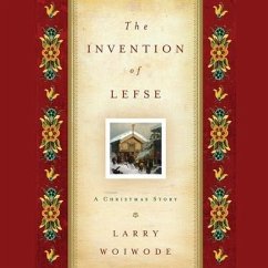 Invention of Lefse Lib/E: A Christmas Story - Woiwode, Larry