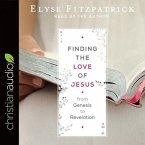Finding the Love of Jesus from Genesis to Revelation Lib/E