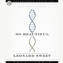 So Beautiful Lib/E: Divine Design for Life and the Church - Sweet, Leonard