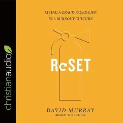 Reset Lib/E: Living a Grace-Paced Life in a Burnout Culture - Murray, David