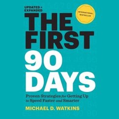 The First 90 Days Lib/E: Proven Strategies for Getting Up to Speed Faster and Smarter - Watkins, Michael D.