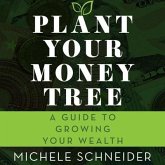 Plant Your Money Tree Lib/E: A Guide to Growing Your Wealth