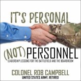 It's Personal, Not Personnel: Leadership Lessons for the Battlefield and the Boardroom