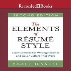The Elements of Resume Style: Essential Rules for Writing Resumes and Cover Letters That Work - Bennett, Scott