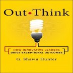 Out Think Lib/E: How Innovative Leaders Drive Exceptional Outcomes