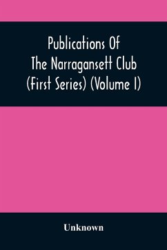Publications Of The Narragansett Club (First Series) (Volume I) - Unknown
