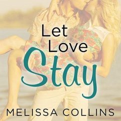 Let Love Stay Lib/E - Collins, Melissa