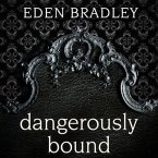 Dangerously Bound Lib/E