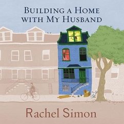 Building a Home with My Husband: A Journey Through the Renovation of Love - Simon, Rachel