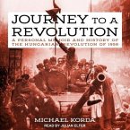 Journey to a Revolution Lib/E: A Personal Memoir and History of the Hungarian Revolution of 1956