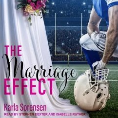 The Marriage Effect Lib/E: A Marriage of Convenience Sports Romance - Sorensen, Karla