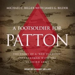 A Foot Soldier for Patton Lib/E: The Story of a Red Diamond Infantryman with the Us Third Army - Bilder, Michael C.