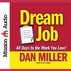 Dream Job Lib/E: 48 Days to a Six Figure Income - Miller, Dan