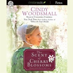 Scent of Cherry Blossoms: A Romance from the Heart of Amish Country - Woodsmall, Cindy